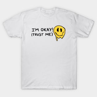 I’M OKAY!!!!!! || T-Shirt